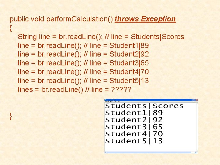 public void perform. Calculation() throws Exception { String line = br. read. Line(); // public void perform. Calculation() throws Exception { String line = br. read. Line(); //