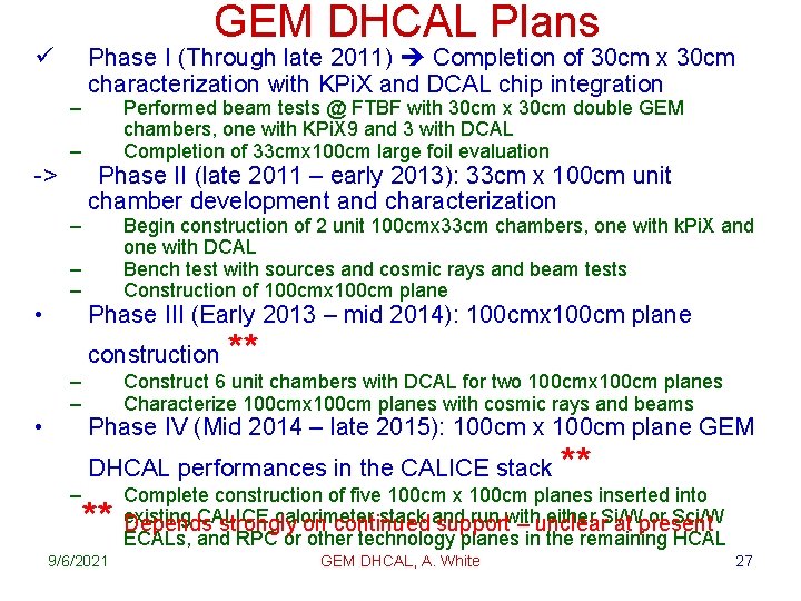 GEM DHCAL Plans ü – -> – – • – – Phase I (Through