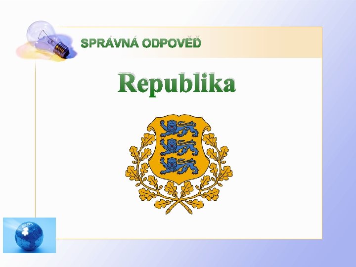 SPRÁVNÁ ODPOVĚĎ Republika 