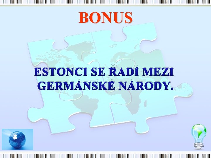 BONUS ESTONCI SE ŘADÍ MEZI GERMÁNSKÉ NÁRODY. 