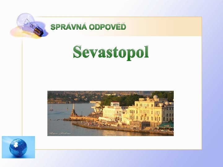 SPRÁVNÁ ODPOVĚĎ Sevastopol 