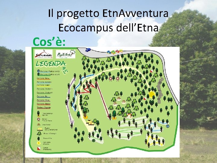 Il progetto Etn. Avventura Ecocampus dell’Etna Cos’è: 