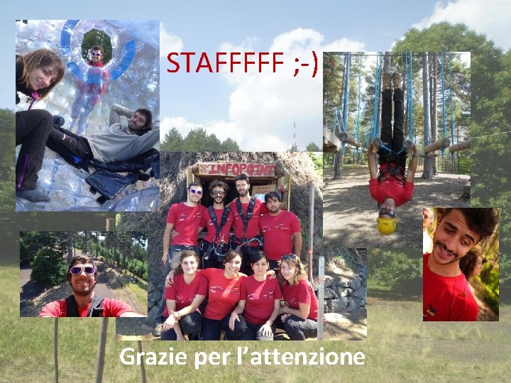 STAFFFFF ; -) Grazie per l’attenzione 