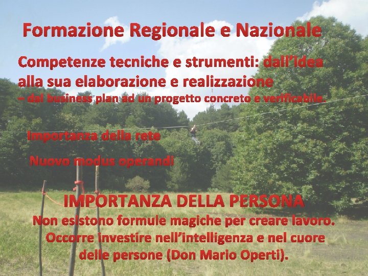 Formazione Regionale e Nazionale Competenze tecniche e strumenti: dall’idea alla sua elaborazione e realizzazione