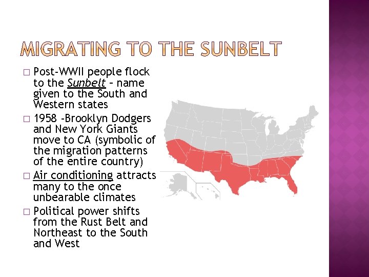 Post-WWII people flock to the Sunbelt – name given to the South and Western