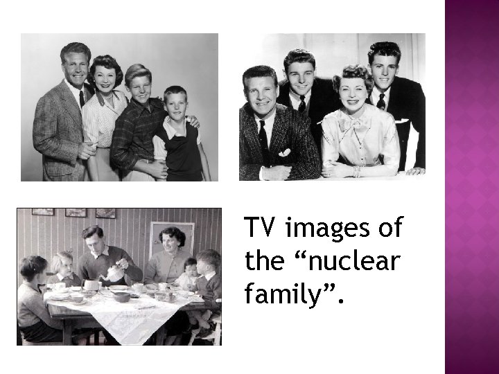 TV images of the “nuclear family”. 