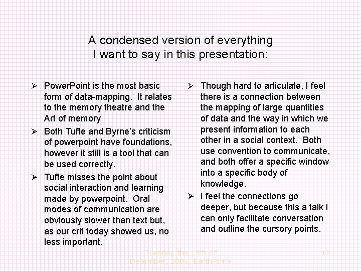 A condensed version of everything I want to say in this presentation: Power. Point