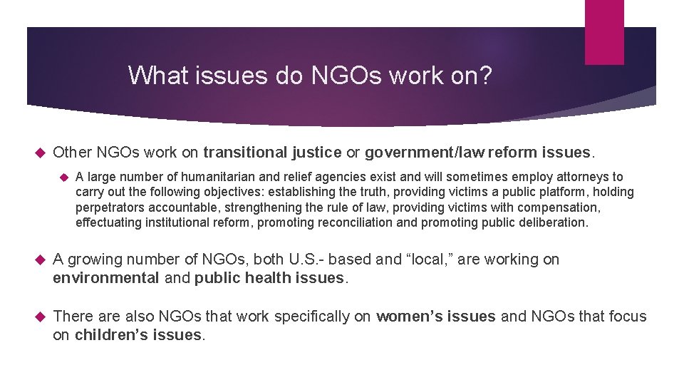 What issues do NGOs work on? Other NGOs work on transitional justice or government/law