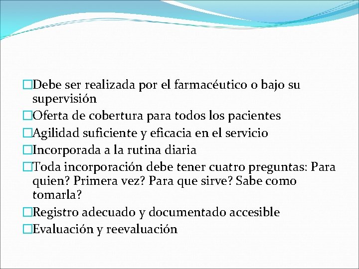 �Debe ser realizada por el farmacéutico o bajo su supervisión �Oferta de cobertura para