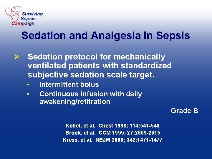 Sedation and Analgesia in Sepsis Ø Sedation protocol for mechanically ventilated patients with standardized