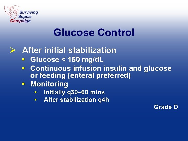 Glucose Control Ø After initial stabilization § Glucose < 150 mg/d. L § Continuous