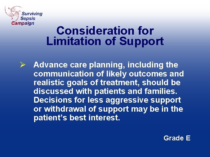 Consideration for Limitation of Support Ø Advance care planning, including the communication of likely