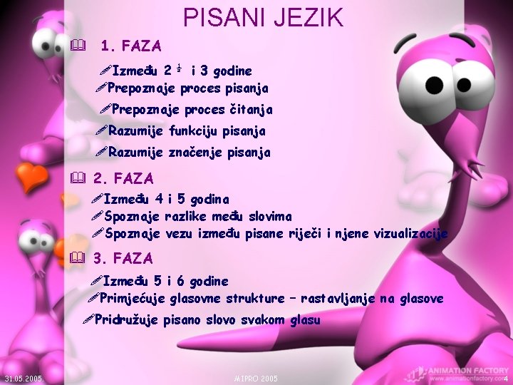 PISANI JEZIK & 1. FAZA !Između 2 ½ i 3 godine !Prepoznaje proces pisanja