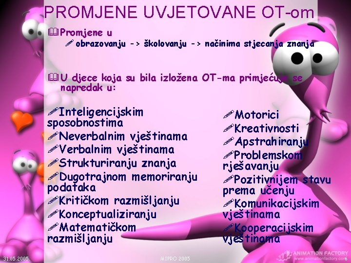 PROMJENE UVJETOVANE OT-om & Promjene u ! obrazovanju -> školovanju -> načinima stjecanja znanja