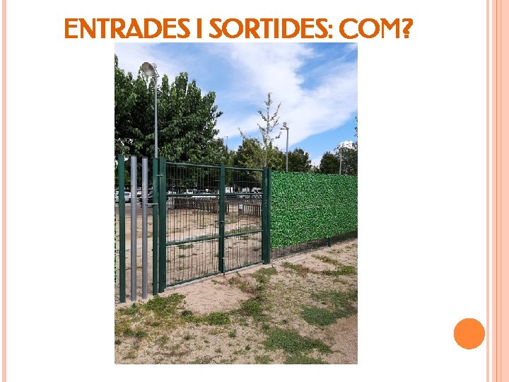 ENTRADES I SORTIDES: COM? 