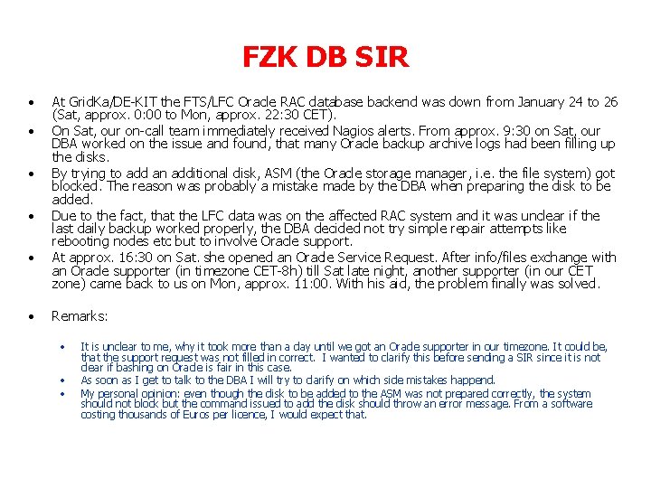 FZK DB SIR • • • At Grid. Ka/DE-KIT the FTS/LFC Oracle RAC database