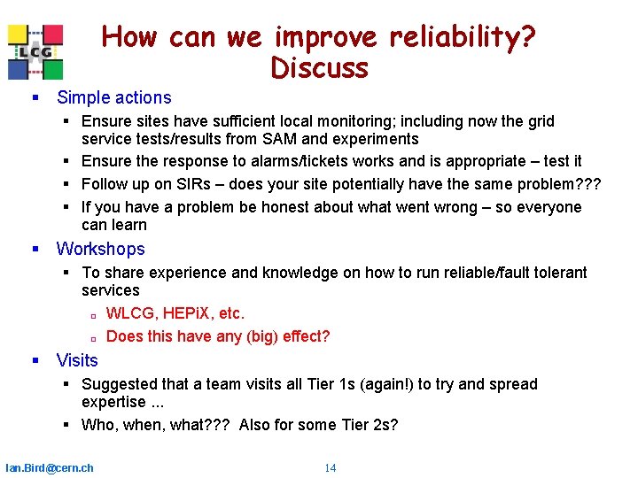 How can we improve reliability? Discuss § Simple actions § Ensure sites have sufficient