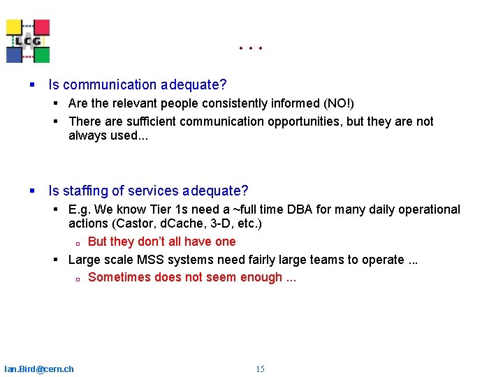 . . . § Is communication adequate? § Are the relevant people consistently informed