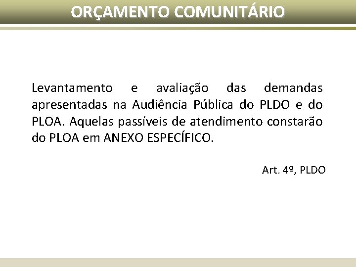 ORÇAMENTO COMUNITÁRIO Levantamento e avaliação das demandas apresentadas na Audiência Pública do PLDO e