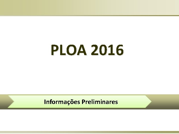 PLOA 2016 Informações Preliminares 