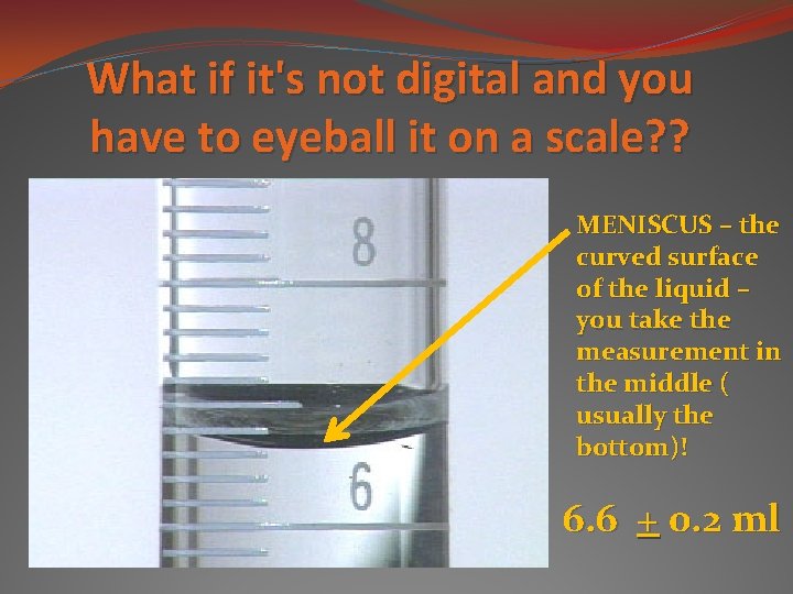 What if it's not digital and you have to eyeball it on a scale?
