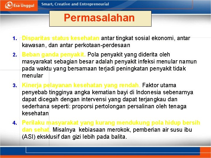 Permasalahan 1. Disparitas status kesehatan antar tingkat sosial ekonomi, antar kawasan, dan antar perkotaan-perdesaan