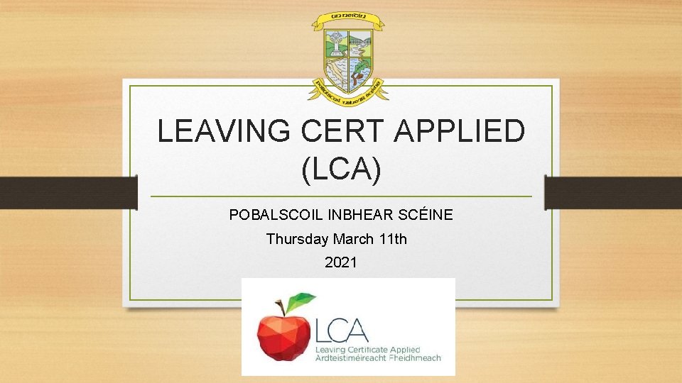 LEAVING CERT APPLIED (LCA) POBALSCOIL INBHEAR SCÉINE Thursday March 11 th 2021 