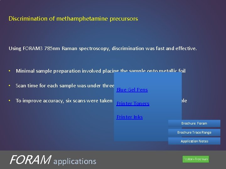 Discrimination of methamphetamine precursors Using FORAM 3 785 nm Raman spectroscopy, discrimination was fast