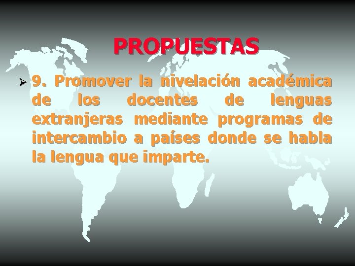 PROPUESTAS Ø 9. Promover la nivelación académica de los docentes de lenguas extranjeras mediante