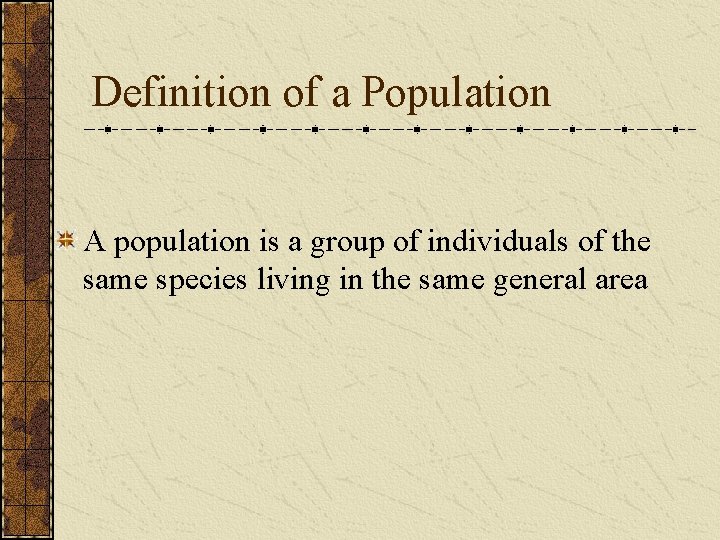 Definition of a Population A population is a group of individuals of the same