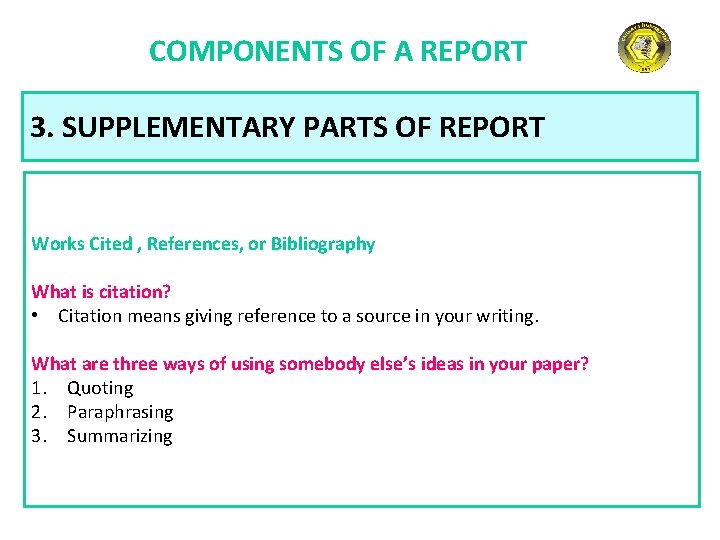COMPONENTS OF A REPORT 3. SUPPLEMENTARY PARTS OF REPORT Works Cited , References, or