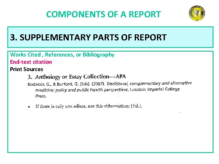 COMPONENTS OF A REPORT 3. SUPPLEMENTARY PARTS OF REPORT Works Cited , References, or