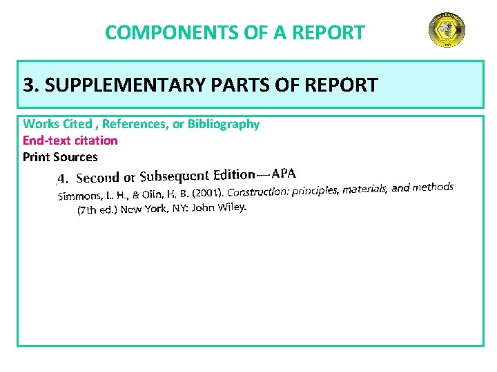 COMPONENTS OF A REPORT 3. SUPPLEMENTARY PARTS OF REPORT Works Cited , References, or