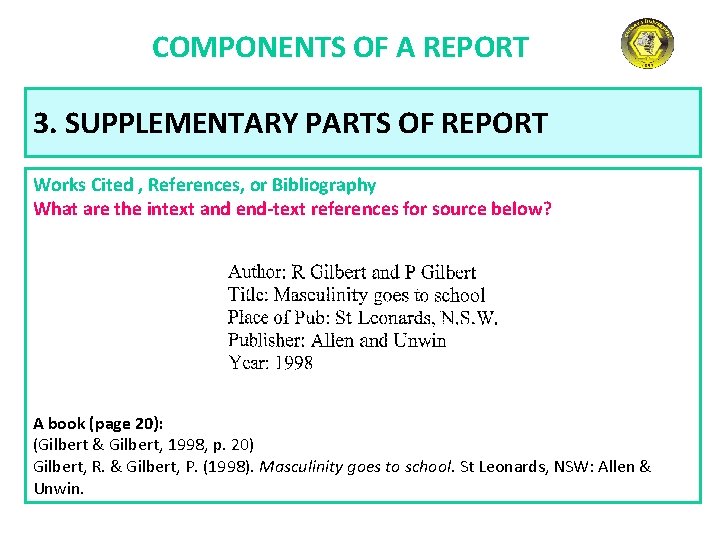 COMPONENTS OF A REPORT 3. SUPPLEMENTARY PARTS OF REPORT Works Cited , References, or