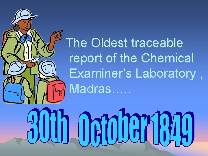 The Oldest traceable report of the Chemical Examiner’s Laboratory , Madras…. . 