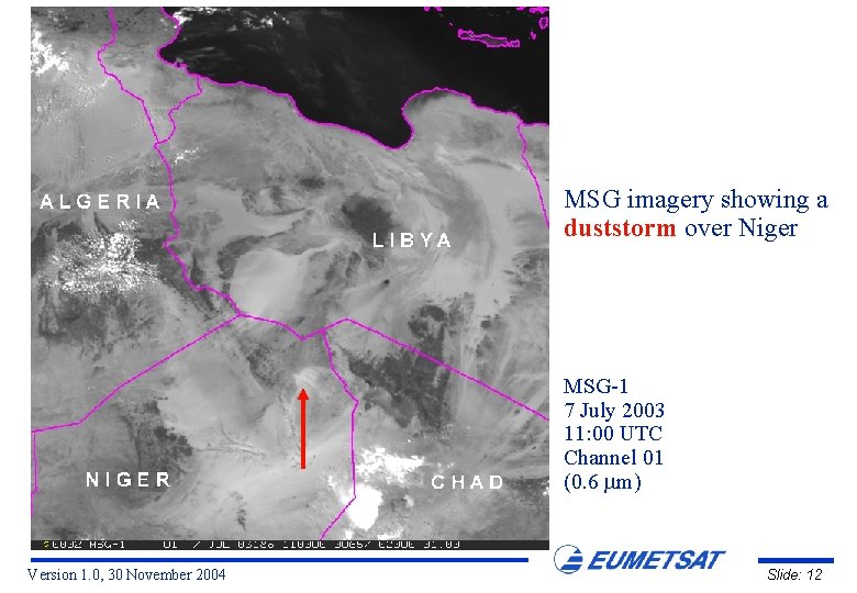 MSG imagery showing a duststorm over Niger MSG-1 7 July 2003 11: 00 UTC