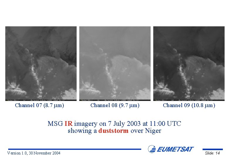 Channel 07 (8. 7 m) Channel 08 (9. 7 m) Channel 09 (10. 8