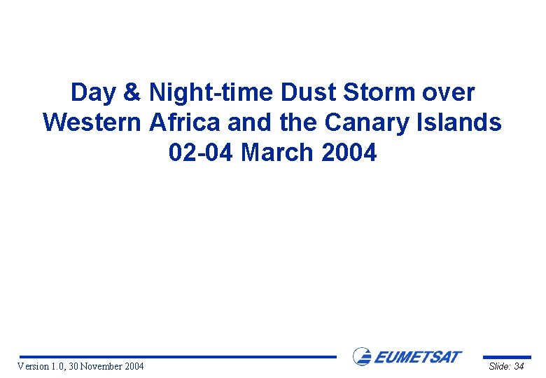 Day & Night-time Dust Storm over Western Africa and the Canary Islands 02 -04