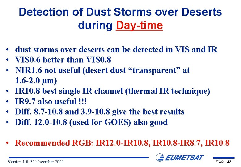 Detection of Dust Storms over Deserts during Day-time • • dust storms over deserts