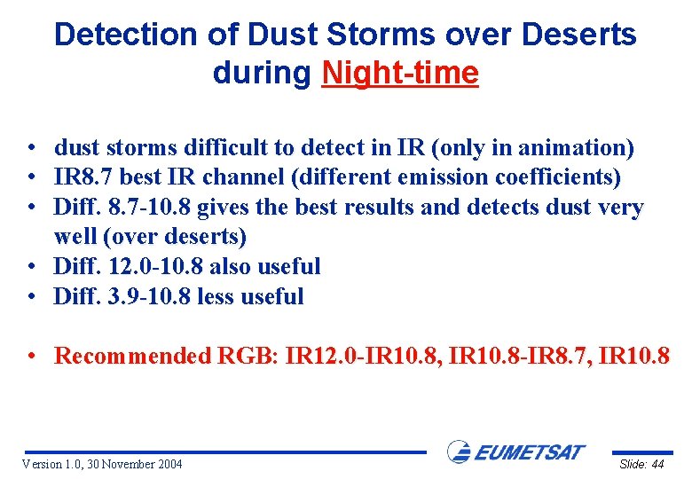 Detection of Dust Storms over Deserts during Night-time • dust storms difficult to detect