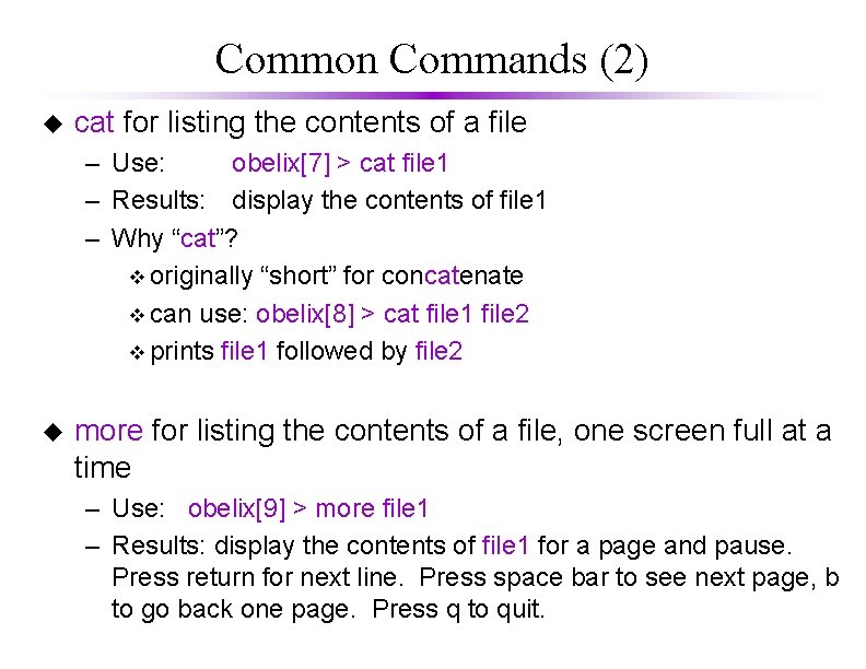 Common Commands (2) u cat for listing the contents of a file – Use: