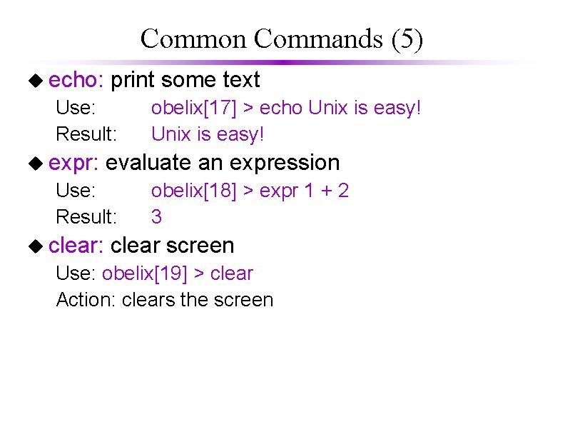 Common Commands (5) u echo: print some text Use: Result: u expr: evaluate an