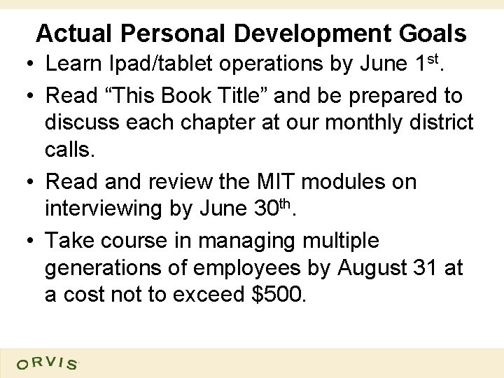 Actual Personal Development Goals • Learn Ipad/tablet operations by June 1 st. • Read