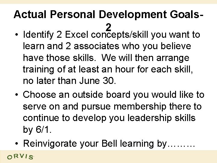 Actual Personal Development Goals 2 • Identify 2 Excel concepts/skill you want to learn