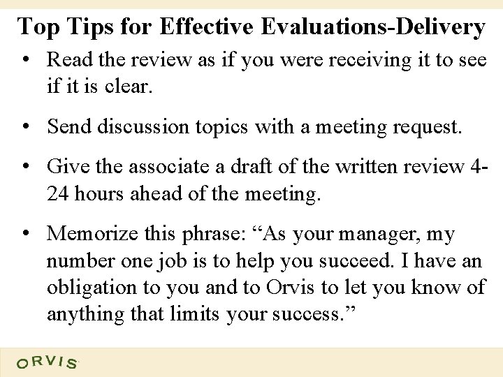 Top Tips for Effective Evaluations-Delivery • Read the review as if you were receiving