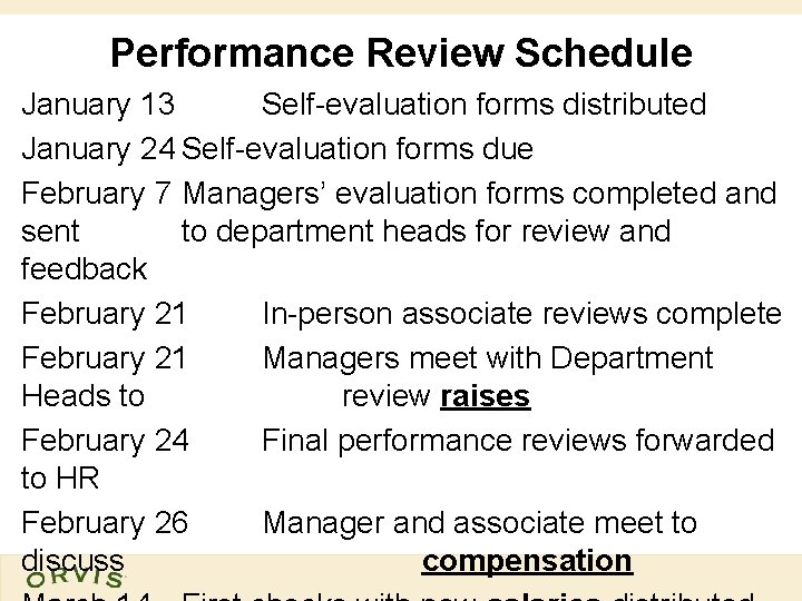 Performance Review Schedule January 13 Self-evaluation forms distributed January 24 Self-evaluation forms due February