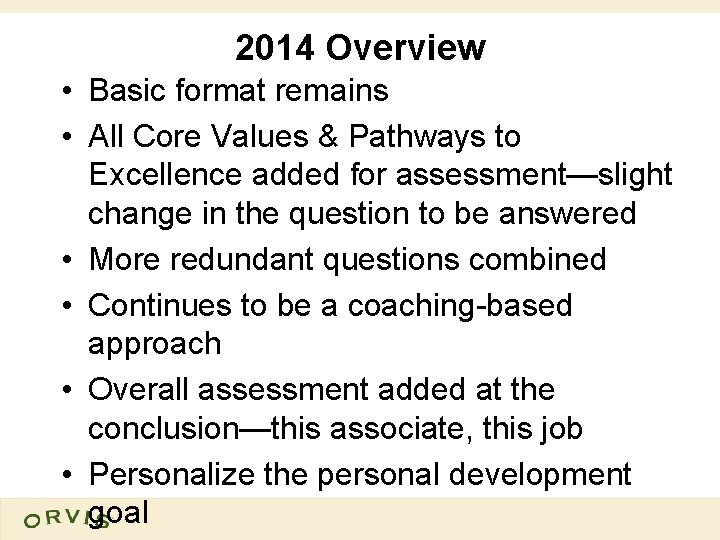 2014 Overview • Basic format remains • All Core Values & Pathways to Excellence