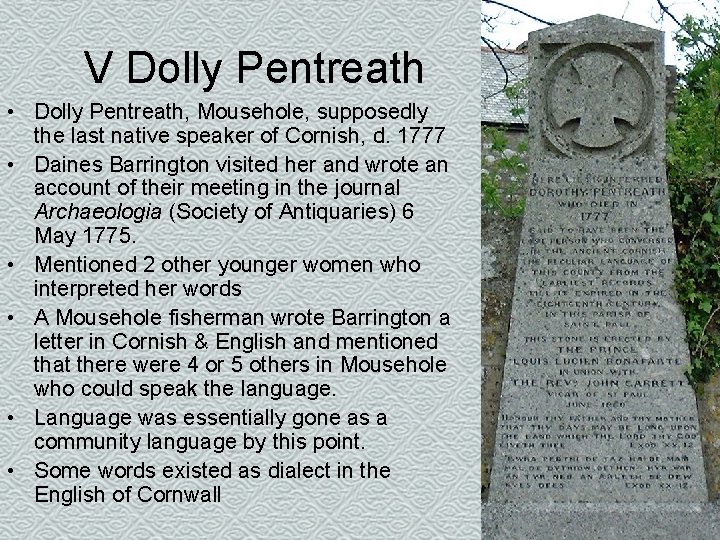 V Dolly Pentreath • Dolly Pentreath, Mousehole, supposedly the last native speaker of Cornish,