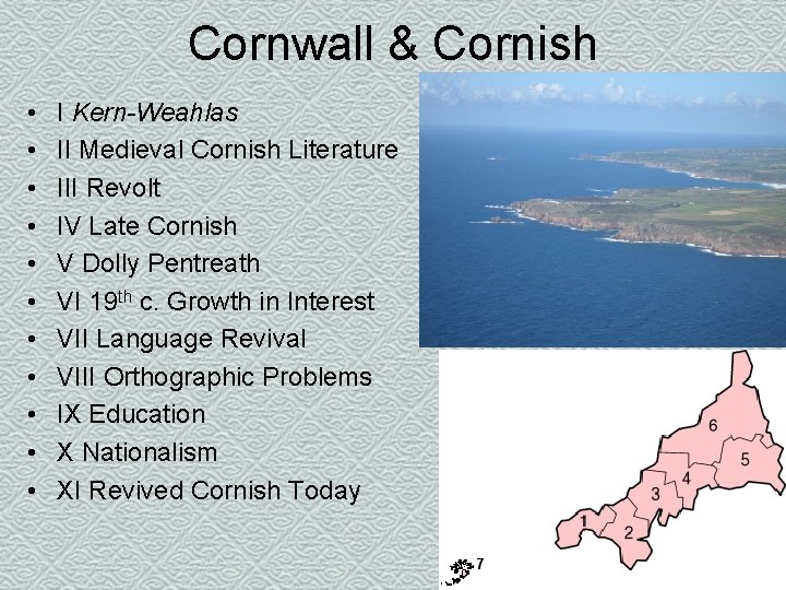 Cornwall & Cornish • • • I Kern-Weahlas II Medieval Cornish Literature III Revolt