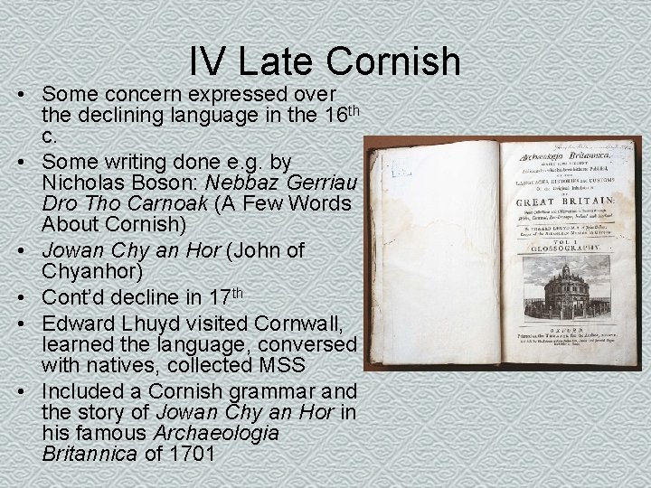 IV Late Cornish • Some concern expressed over the declining language in the 16